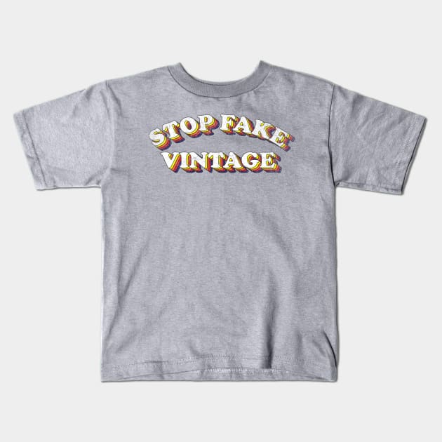 Stop Fake Vintage! Kids T-Shirt by Krobilad